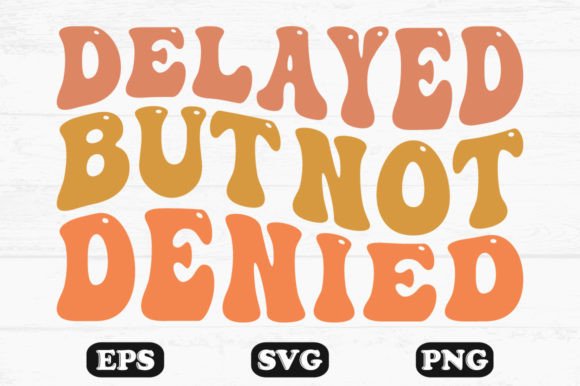 Delayed but Not Denied Wavy Svg Designs Review
