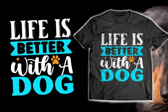 Life is Better with a Dog T-Shirt Design Review