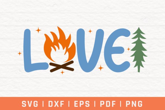 Love SVG, Camping SVG, Camping Quote SVG for Real Projects