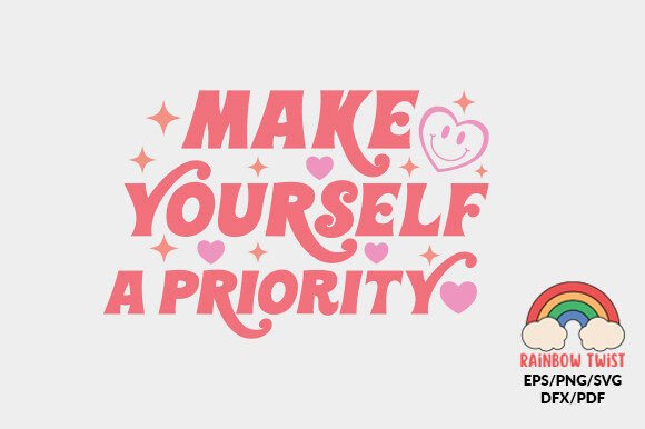 Make Yourself a Priority Love Quote SVG Review