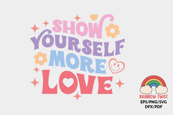 Show Yourself More Love Quote SVG Review: A Designer’s Perspective