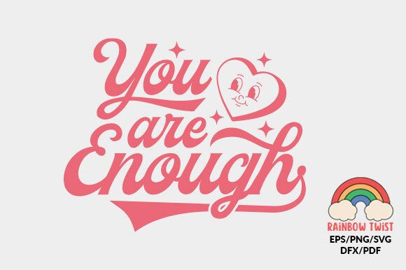 You Are Enough Self Love Quote SVG Review